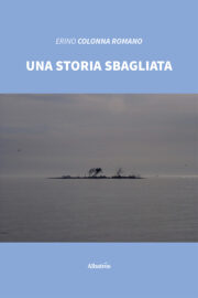 Una storia sbagliata - Erino Colonna Romano