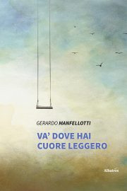 Va’ dove hai cuore leggero - Gerardo Manfellotti