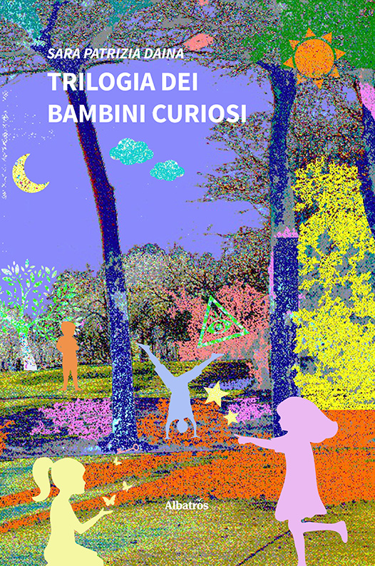 Trilogia dei bambini curiosi - Sara Patrizia Daina