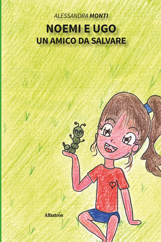 Noemi e Ugo. Un amico da salvare - Alessandra Monti