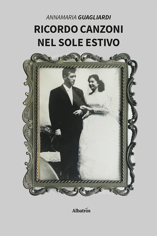 Ricordo canzoni nel sole estivo - Annamaria Guagliardi