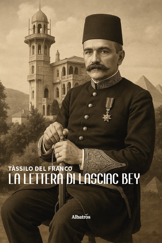 La lettera di Lasciac Bey - Tassilo Del Franco