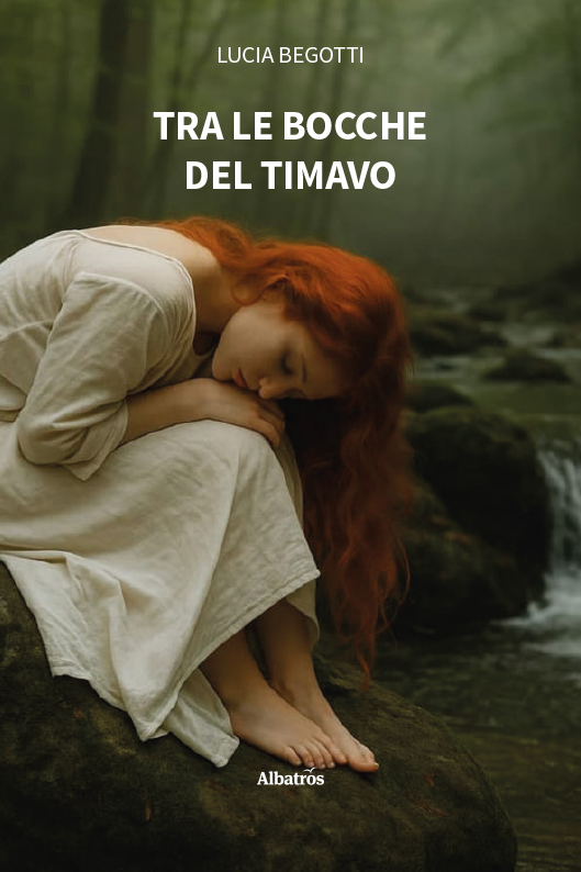 Tra le Bocche del Timavo - Lucia Begotti