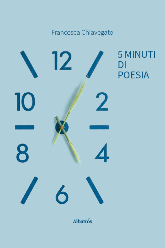 5 minuti di poesia – Francesca Chiavegato