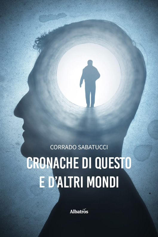 Cronache di questo e d’altri mondi – Corrado Sabatucci