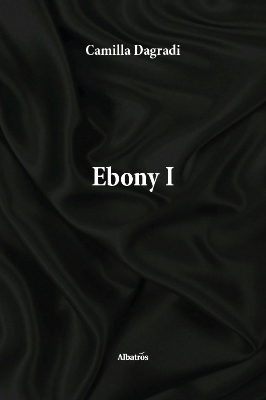 Ebony. Libro I – Camilla Dagradi