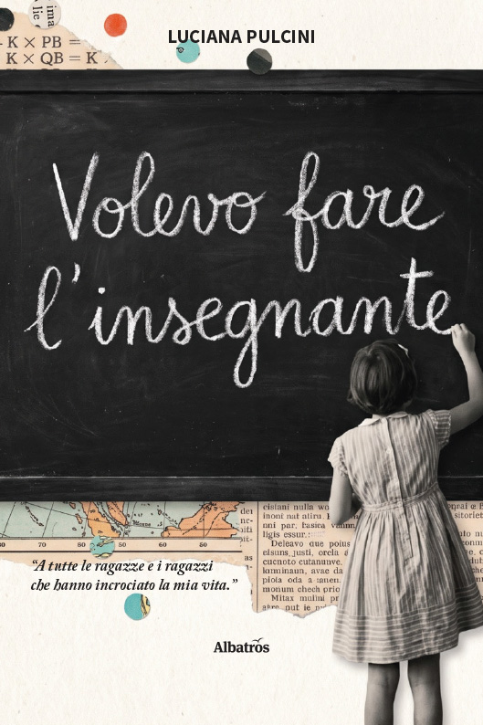 Volevo fare l'insegnante - Luciana Pulcini